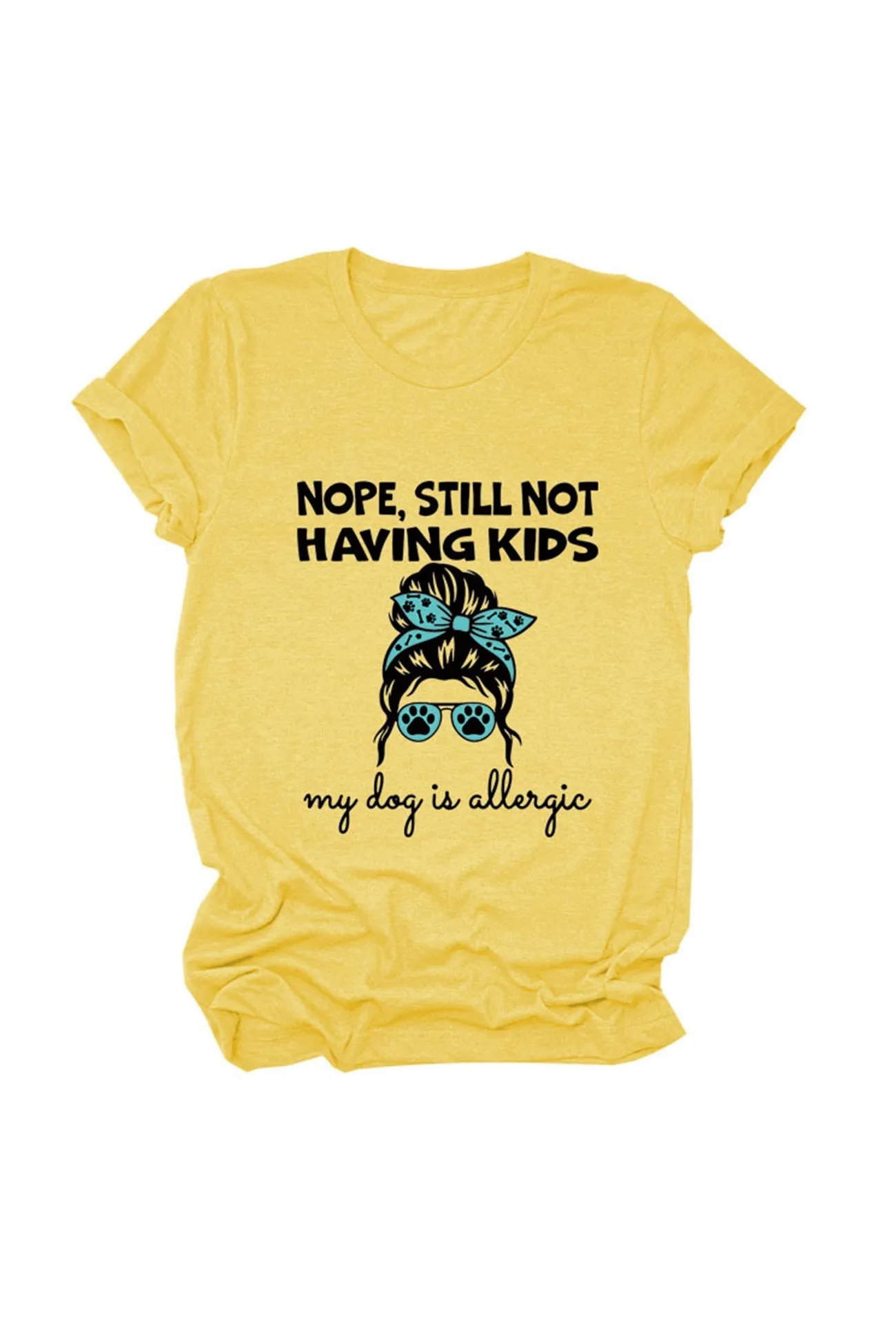 Nope Still Not Having Kids My Dog Is Allergic T-shirt
